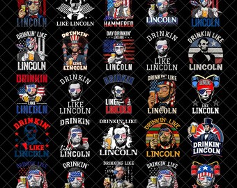 Drinkin Like Lincoln Png Bundle, Patriotic PNG,Funny Abe Lincoln,4th of July Design, USA President Digital Print,American PNG