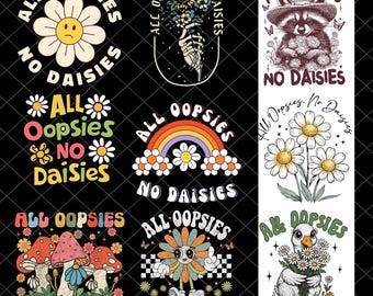 All Oopsies No Daisies PNG Bundle, Funny Floral Sublimation, Retro Daisy Png, Sassy Aesthetic Design, Trendy Humor Png,Raccoon Flowers Daisy