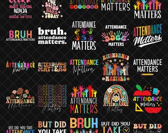 Attendance Matters PNG Bundle, Teacher School Awareness Shirt Design, Classroom Attendance Education Sublimation PNG