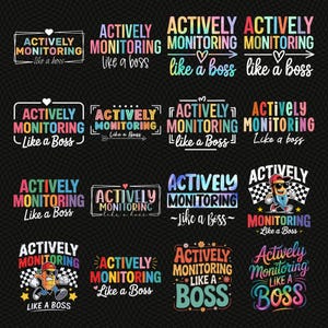 May include: A collection of colorful graphic designs with the text "ACTIVELY MONITORING like a boss." The designs feature various fonts, styles, and illustrations, including hearts, arrows, and a cartoon character with a checkered flag.