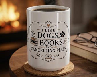 I Like Dogs Books and Cancelling Plans Mug | Ceramic Coffee Cup