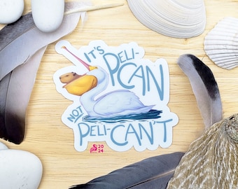 It's Peli-CAN Not Peli-CAN'T Vinyl Sticker