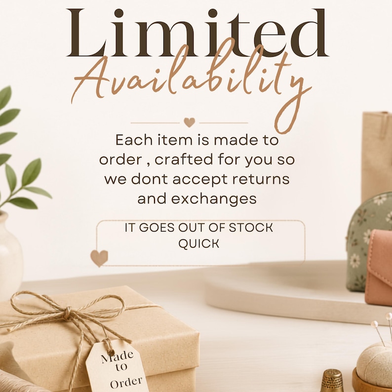 Puede incluir: Una pantalla gr&aacute;fica con el texto Limited Availability, Each item is made to order, crafted for you so we dont accept returns and exchanges, y IT GOES OUT OF STOCK QUICK. Se ven una caja de regalo con una etiqueta Made to Order, una planta y unos estuches.