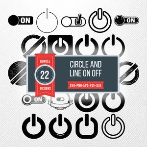 May include: A collection of 22 black and white power button designs, including circle and line variations, with "ON" indicators. The designs are presented on a light gray background. The image includes the text "CIRCLE AND LINE ON OFF" and "SVG-PNG-EPS-PDF-DXF".