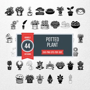 May include: A collection of 44 potted plant designs in black and white. The designs include various types of plants in pots, vases, and hanging planters. The image also includes the text "POTTED PLANT" and "BUNDLE 44 DESIGNS".