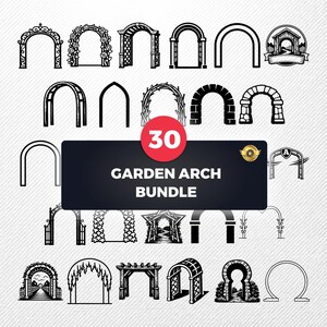 May include: A bundle of 30 black and white garden arch designs. The arches feature diverse styles, including floral, lattice, and stone archways. The text "GARDEN ARCH BUNDLE" is displayed on a black rectangle with a red circle that has the number "30".