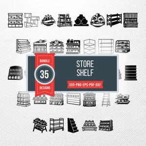 May include: Black and white illustrations of various store shelves and display units. The image includes a banner that reads "STORE SHELF" and "BUNDLE 35 DESIGNS". The image is a vector graphic in SVG, PNG, EPS, PDF, and DXF formats.