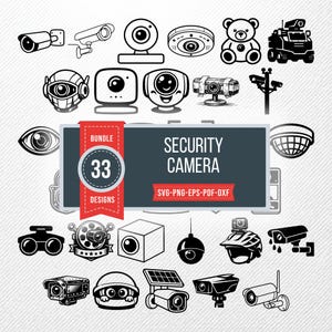 May include: A collection of 33 security camera designs in black and white. The designs include various camera styles, a teddy bear, and a military vehicle. The image also features the text "SECURITY CAMERA" and file type information.
