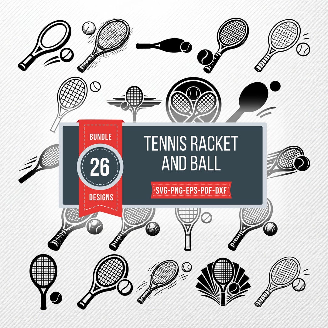 Tennis Racket and Ball SVG Bundle 26 Clipart | PNG Eps PDF Dxf ...