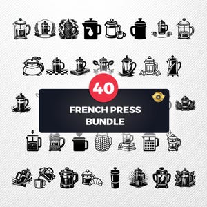 May include: A collection of 40 French press illustrations in black and white. The designs include various styles of coffee makers, some with decorative elements. The text "FRENCH PRESS BUNDLE" is displayed on a dark background with a red circle containing the number 40.