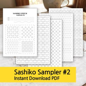 May include: A collection of white paper sheets featuring Sashiko stitch patterns. The sheets display various geometric designs and stitch sampler examples. The text "Sashiko Sampler #2 Instant Download PDF" is in a yellow banner at the bottom.