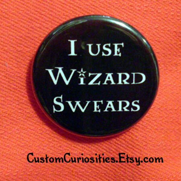 I use Wizard Swears Flair 1.25in pinback  button