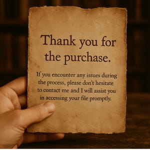 May include: A vintage-style paper with the text "Thank you for the purchase." Additional text below offers assistance with any issues. The paper is held by a hand, with a blurred background.
