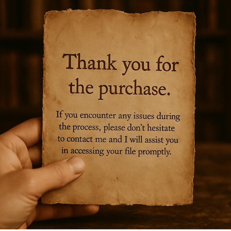 May include: A vintage-style paper with the text "Thank you for the purchase." Additional text below offers assistance with any issues. The paper is held by a hand, with a blurred background.