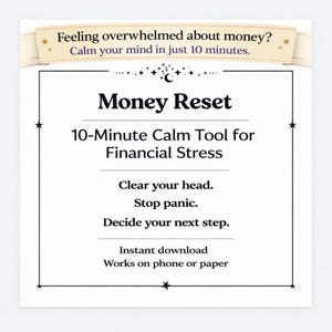 May include: A white graphic with the text "Feeling overwhelmed about money? Calm your mind in just 10 minutes." The graphic also says "Money Reset" and "10-Minute Calm Tool for Financial Stress". It includes instructions to "Clear your head. Stop panic. Decide your next step."