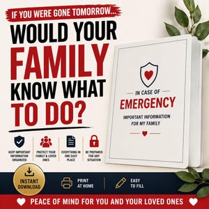 May include: A white notebook titled "In Case of Emergency" with a red heart and shield graphic. The cover reads "Important Information for My Family." Additional text includes "If You Were Gone Tomorrow... Would Your Family Know What to Do?" and "Instant Download."