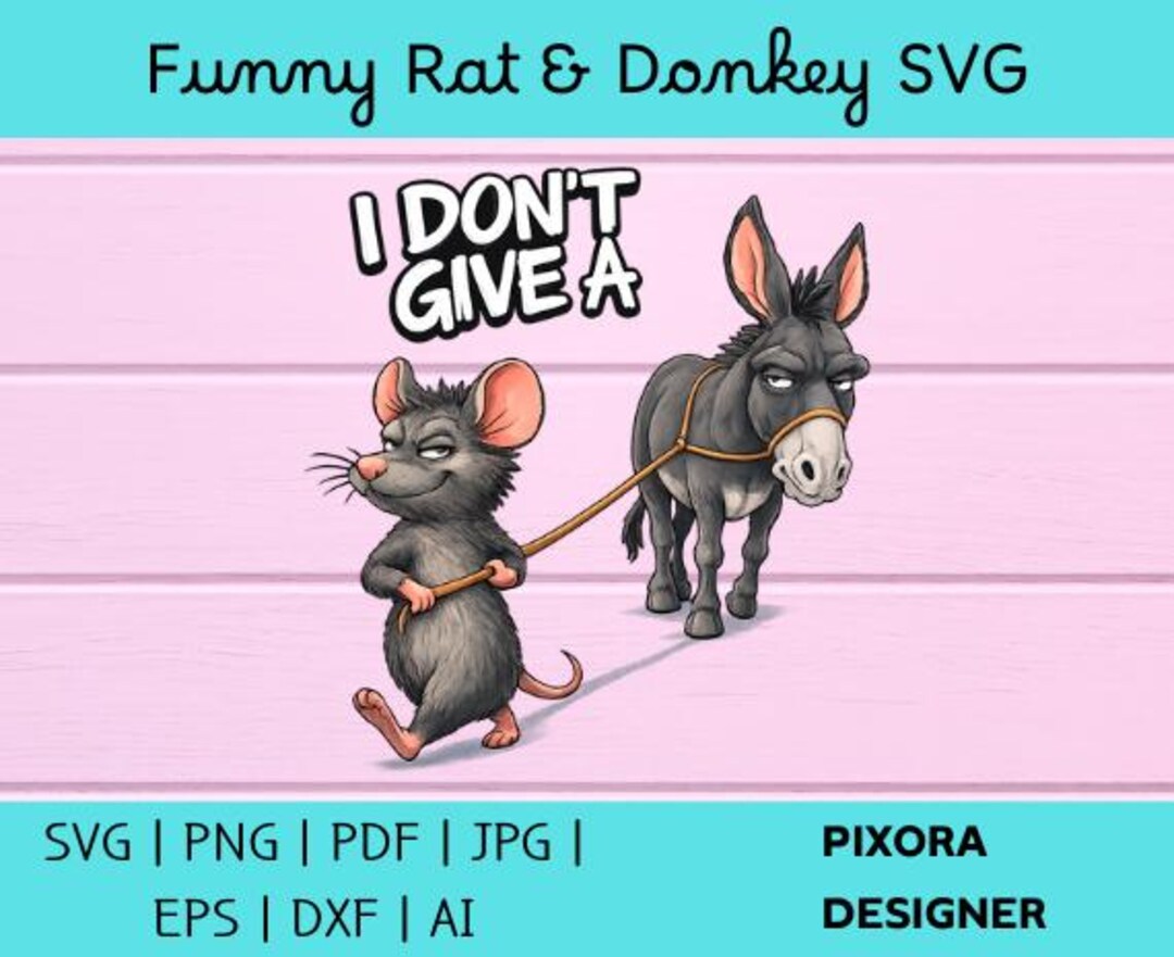 Funny Rat Donkey SVG | Sarcastic Animal Design, I Don't Give A Quote ...
