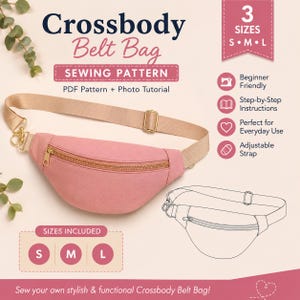 May include: A sewing pattern for a crossbody belt bag, featuring text that reads Crossbody Belt Bag SEWING PATTERN, PDF Pattern + Photo Tutorial, 3 SIZES S M L, and SIZES INCLUDED S M L. Includes a pink belt bag with a beige adjustable strap.