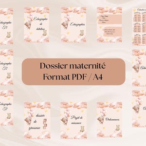 May include: A collection of printable PDF documents for maternity, featuring a soft color palette with teddy bear and cloud illustrations. The documents include sections for ultrasound, pregnancy records, and administrative details. The text "Dossier maternité Format PDF/A4" is displayed.