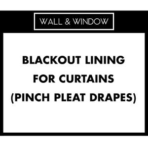 May include: Black and white image with the text "WALL & WINDOW" at the top. Below, the text reads "BLACKOUT LINING FOR CURTAINS (PINCH PLEAT DRAPES)". The text is in a bold, sans-serif font.