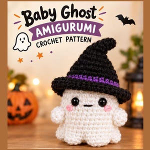 May include: A white crocheted amigurumi ghost wearing a black witch hat with a purple band. The ghost has black safety eyes, pink cheeks, and a small mouth. The text above reads Baby Ghost AMIGURUMI CROCHET PATTERN with a small ghost and bat icon.
