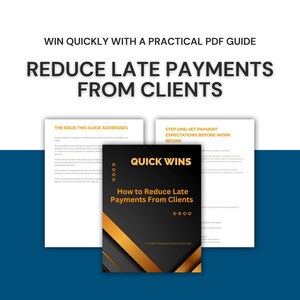 How to Reduce Late Payments From Clients | A Quick Win Guide (PDF)