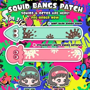 May include: Splatoon 3 Squid Bangs Patch featuring a mint green squid with dark chocolate splatters and a pink octopus with white chocolate splatters. Includes illustrations of the patches worn on hair, labeled as front view and side view.