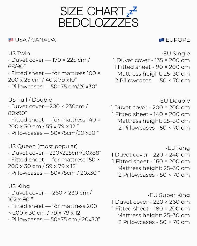 May include: A size chart for bedding, with measurements in both inches and centimeters. The chart includes sizes for US Twin, Full/Double, Queen, and King, as well as EU Single, Double, King, and Super King. It lists duvet cover, fitted sheet, and pillowcase dimensions.