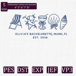 May include: An embroidery design featuring beach-themed elements: a deck chair, bikini, cocktail, seashell, and conch shell. The text reads "OLIVIA'S BACHELORETTE, MIAMI, FL EST. 2026". Includes size options from 4" to 8".