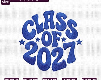 Klasse von 2027 Stickdatei, Retro Abschlussfeier Stickdatei, Senior 2027 Maschinenstickerei PES DST