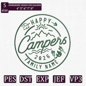 May include: Green embroidery design for machine with the words "Happy Campers" and "Family Name" in a circular design. Includes sizes 4", 5", 6", 7", and 8". Features mountain, sun, and camping-themed graphics.