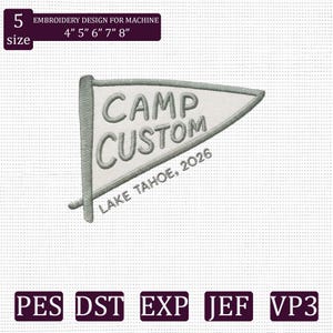 May include: An embroidery design for a machine, featuring a white pennant flag with the text "CAMP CUSTOM LAKE TAHOE, 2026". The design is available in sizes 4", 5", 6", 7", and 8".