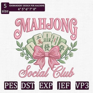 May include: Pink embroidered design with the word "MAHJONG" above a collection of Mahjong tiles, a pink bow, and the words "Social Club". The design includes the text "EMBROIDERY DESIGN FOR MACHINE" and sizes 4", 5", 6", 7", and 8".