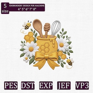 May include: An embroidery design for machine featuring a yellow honey pot with a wooden spoon, honey dipper, and whisk. It includes white daisies, green leaves, honeycomb patterns, a yellow bow, and two bees. Text reads: 5 size EMBROIDERY DESIGN FOR MACHINE 4" 5" 6" 7" 8" PES DST EXP JEF VP3.