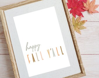 DIGITAL FILE, Happy Fall Y'all Print, Wall Decor Download