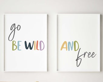 DIGITAL FILE, 2 Set: Go Be Wild and Free Download Printable, Kids Play Room Decor, Living Room Decor, Entryway Wall, Office Wall Decor