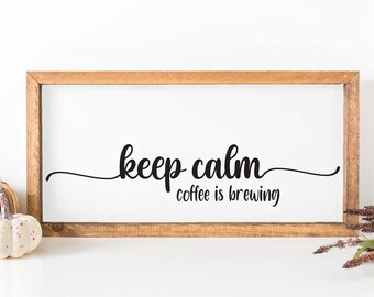 Keep Calm, Coffee is Brewing SVG, DXF, PNG Digital Files - Coffee Lover, Espresso Lover, Home Decor, and Clothing Cutout