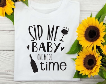 Sip Me Baby One More Time SVG | Wine Funny Svg | Black, White Files | Wine SVG | Cricut Cut File | Svg Designs | Drinks SVG | Wine Lover