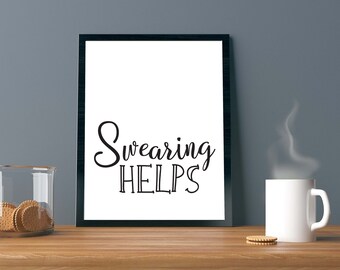 DIGITAL FILE, Swearing Helps Print,  Word Humor Decor, Living Room Decor, Office Wall Decor, Great Gift Idea