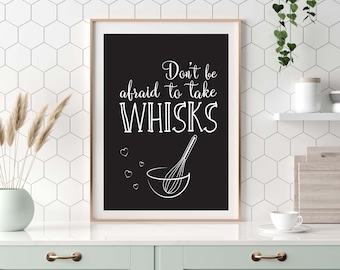 DIGITAL FILE, Don't Be Afraid to Take Whisks Print- Set of 2 Black and White, Kitchen Decor, Chef Decor, Restaurant Decor