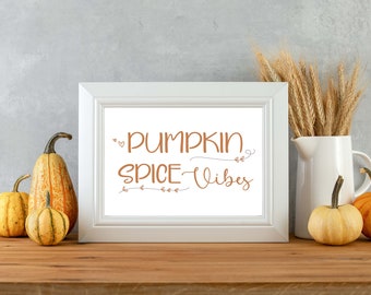 DIGITAL FILE, Pumpkin Spice Vibes, Wall Decor Printable