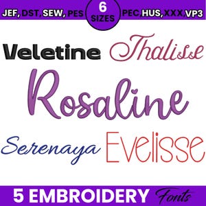 May include: An image showcasing five embroidery fonts in various colors and styles. The fonts include "Veletine," "Thalisse," "Rosaline," "Serenaya," and "Evelisse." The image also displays the text "6 Sizes" and "5 Embroidery Fonts."