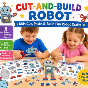 May include: A Cut-and-Build Robot activity set featuring 8 pages of paper robot parts to cut and paste. The set includes printed activity sheets with robot components, a finished robot cutout, and text reading Cut-and-Build Robot, Kids Cut, Paste & Build Fun Robot Crafts, 8 Robot Activity Pages, Fine Motor Fun, Perfect for Preschool & Kindergarten, and Build Create Play.