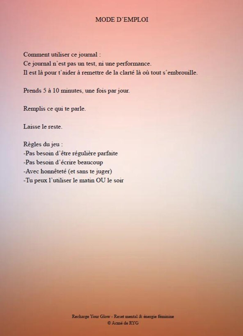 May include: A document titled "MODE D'EMPLOI" in French, with instructions on how to use a journal. The text is in black font on a gradient orange and pink background. The document includes rules and guidance for journaling, promoting mental well-being.