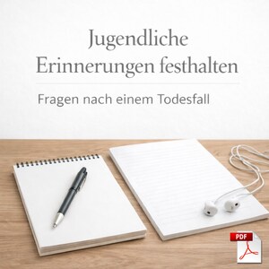 May include: A wooden desk holds two white notepads, a pen, and a pair of white earbuds. The notepad on the left is spiral-bound, and the other is a lined pad. Text at the top reads "Jugendliche Erinnerungen festhalten" and "Fragen nach einem Todesfall". A PDF icon is in the bottom right.