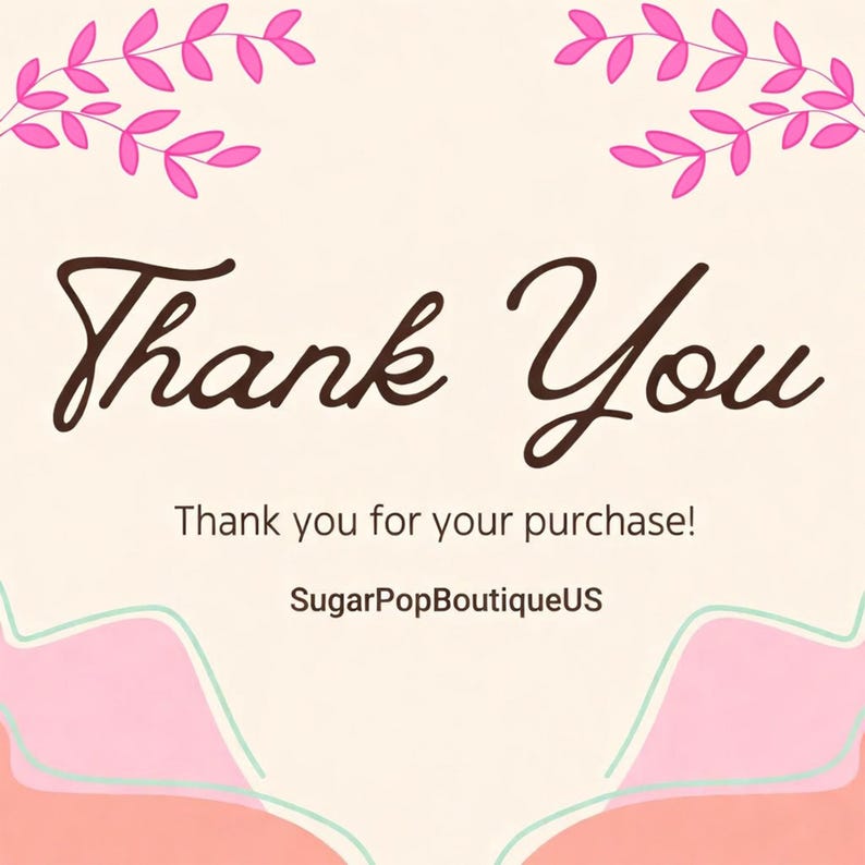 May include: A square thank you card with a cream background featuring dark brown cursive text that reads Thank You and Thank you for your purchase! The text SugarPopBoutiqueUS is centered below. Pink leaf illustrations and wavy pink and teal lines decorate the card.