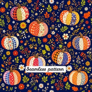 May include: A seamless pattern featuring patchwork pumpkins with various fabric prints including plaid, floral, and gingham on a dark blue background with scattered autumn leaves, berries, and small white and orange flowers. The text Seamless pattern is visible.