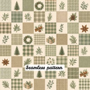 May include: A seamless pattern featuring a grid of alternating squares with green and beige plaid designs and illustrations of pine trees, wreaths, cinnamon sticks, star anise, gift boxes, and various botanical sprigs with the text Seamless pattern.
