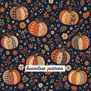 May include: A seamless pattern featuring patchwork pumpkins with various floral, plaid, and gingham prints in orange, red, and cream colors. The pumpkins are set against a dark navy blue background filled with small flowers, leaves, and acorns.