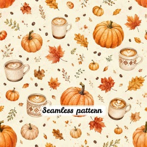 May include: A seamless pattern featuring orange pumpkins, coffee mugs with latte art, scattered autumn leaves, and coffee beans on a cream background. The text Seamless pattern is printed in black script across the centre of the design.
